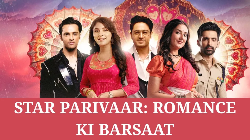Star Parivaar Romance Ki Barsaat